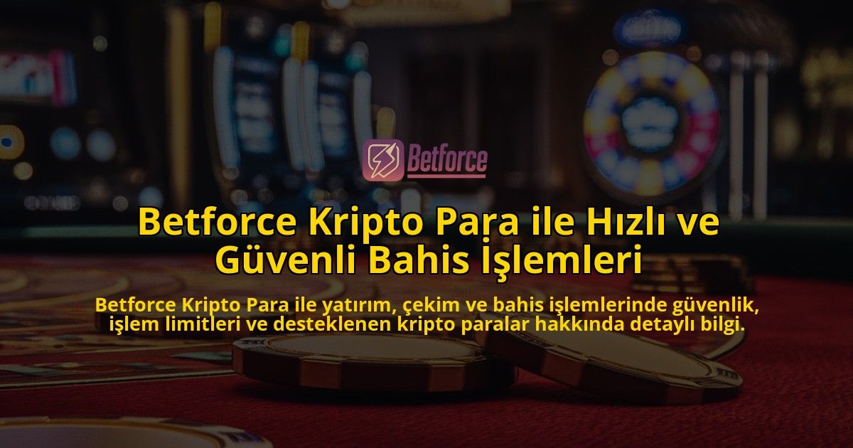 Betforce-Kripto-Para-ile-Hzl-ve-Gvenli-Bahis-lemleri-overlay-1768238100.jpg