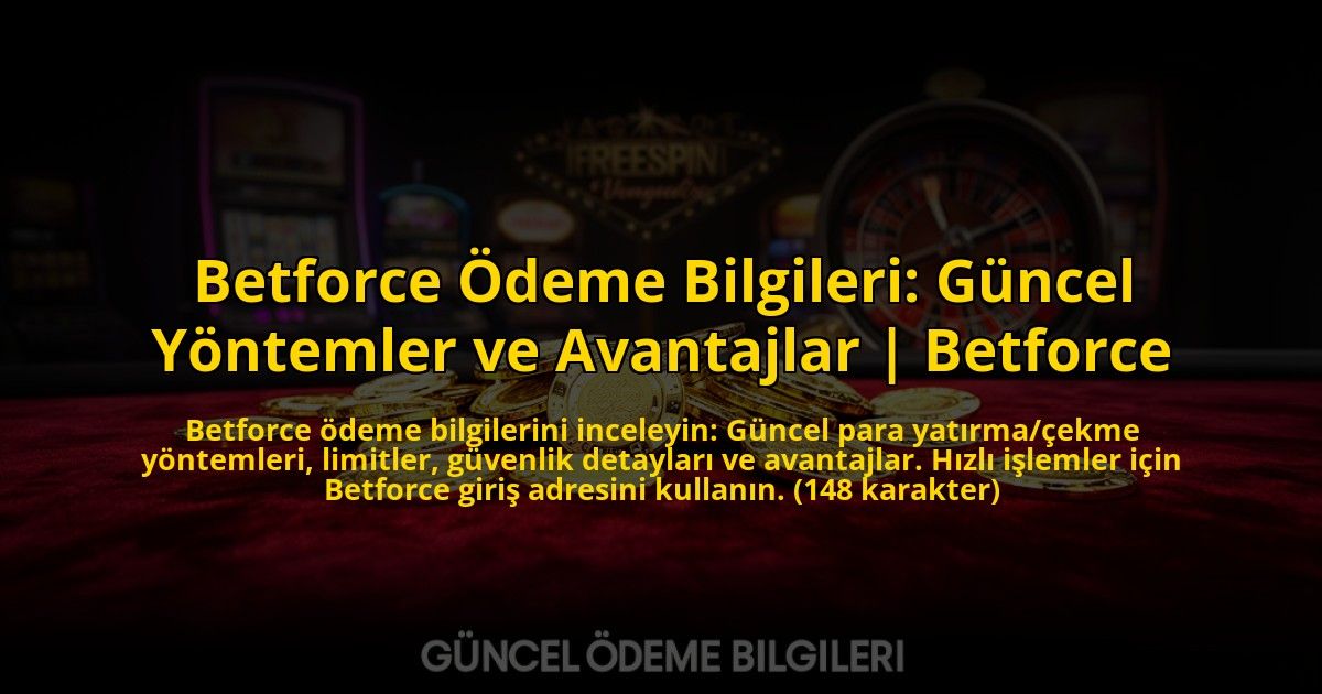 Betforce-Odeme-Bilgileri-Guncel-Yontemler-ve-Avantajlar-Betforce-overlay-1769823859.jpg