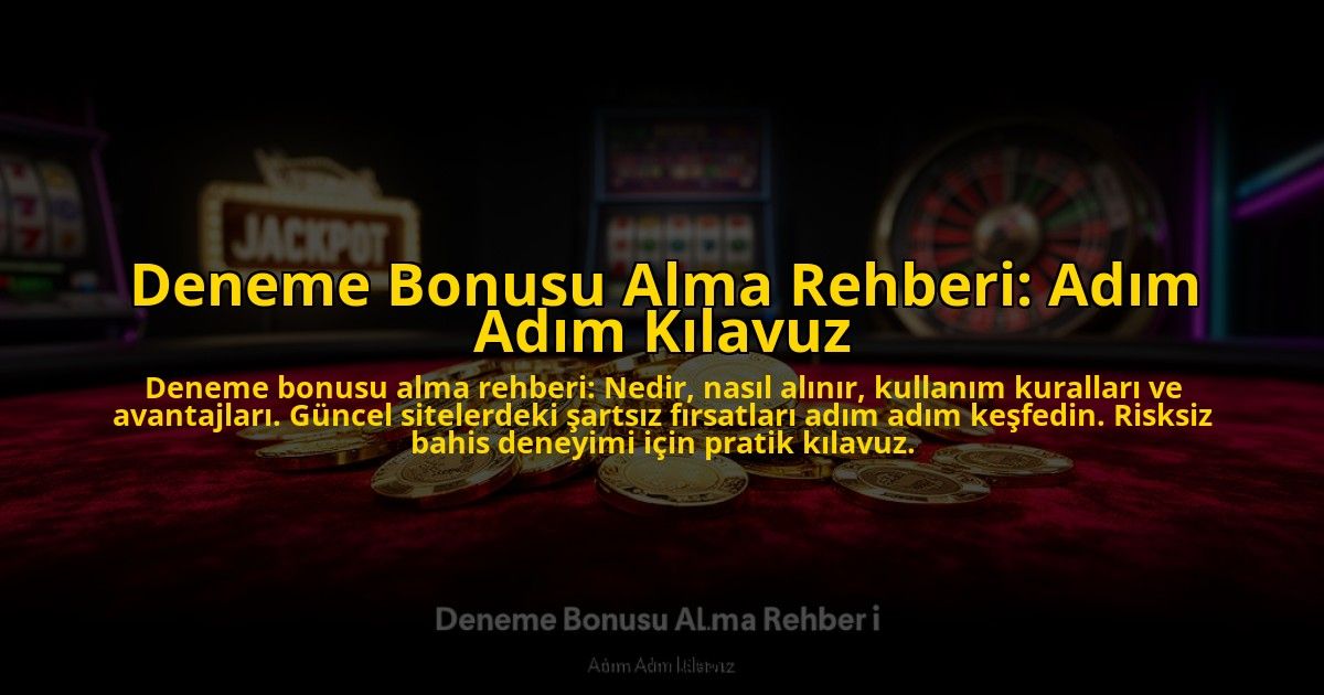 Deneme-Bonusu-Alma-Rehberi-Adim-Adim-Kilavuz-overlay-1776039641.jpg